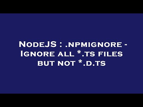 NodeJS : .npmignore - Ignore all *.ts files but not *.d.ts