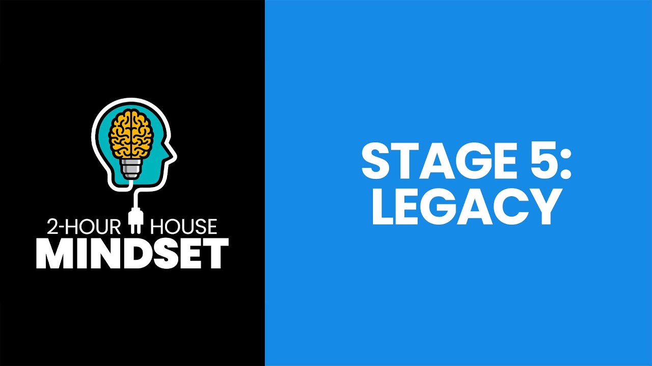 2-HOUR HOUSE MINDSET™ - STAGE 5: LEGACY - Lesson 1 - Values Preservation