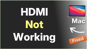 HDMI Not Working on Mac : How to Fix