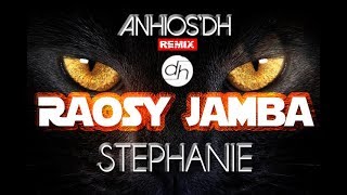 Stephanie - Raosy Jamba (Anhios'Dh Remix)