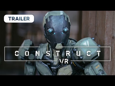 Construct VR - Official Trailer Construct VR - Official Trailer