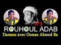 Rouhoul adab darss n3 avec oustaz ahmed ba