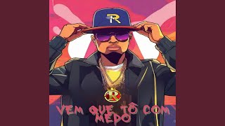Vem Que Tô Com Medo - Robyssão