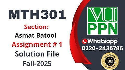 MTH301 Assignment 1 By Asmat Batool 100% Correct Solution Fall 2025 MTH301 Assignment 1 Solution