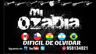 Video voorbeeld van "DIFÍCIL DE OLVIDAR  | MI OZADIA"