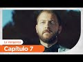 La Venganza | Capítulo 7