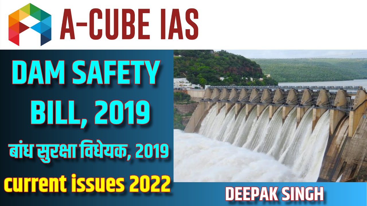 Dam Safety Bill cleared by Parliament Current Affairs UPSC IAS 2022