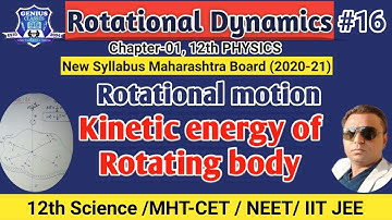 kinetic energy of Rotating body |Rotational Motion | Rotational Dynamics|Lec-16| NEET/IIT,JEE/MH-CET