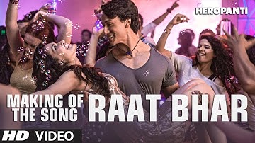 Heropanti: Making of the song Raat Bhar | Tiger Shroff | Kriti Sanon | Ahmed Khan