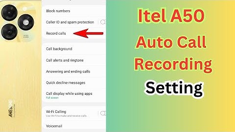Itel A50 Auto Call Recording Setting | Itel A667L Auto Call Record Kivabe Kore