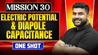 ELECTRIC POTENTIAL & DIPOLE CAPACITANCE in ONE SHOT || All Concepts, Tricks & PYQ || NEET 2026