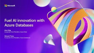 Fuel AI innovation with Azure Databases | BRK188