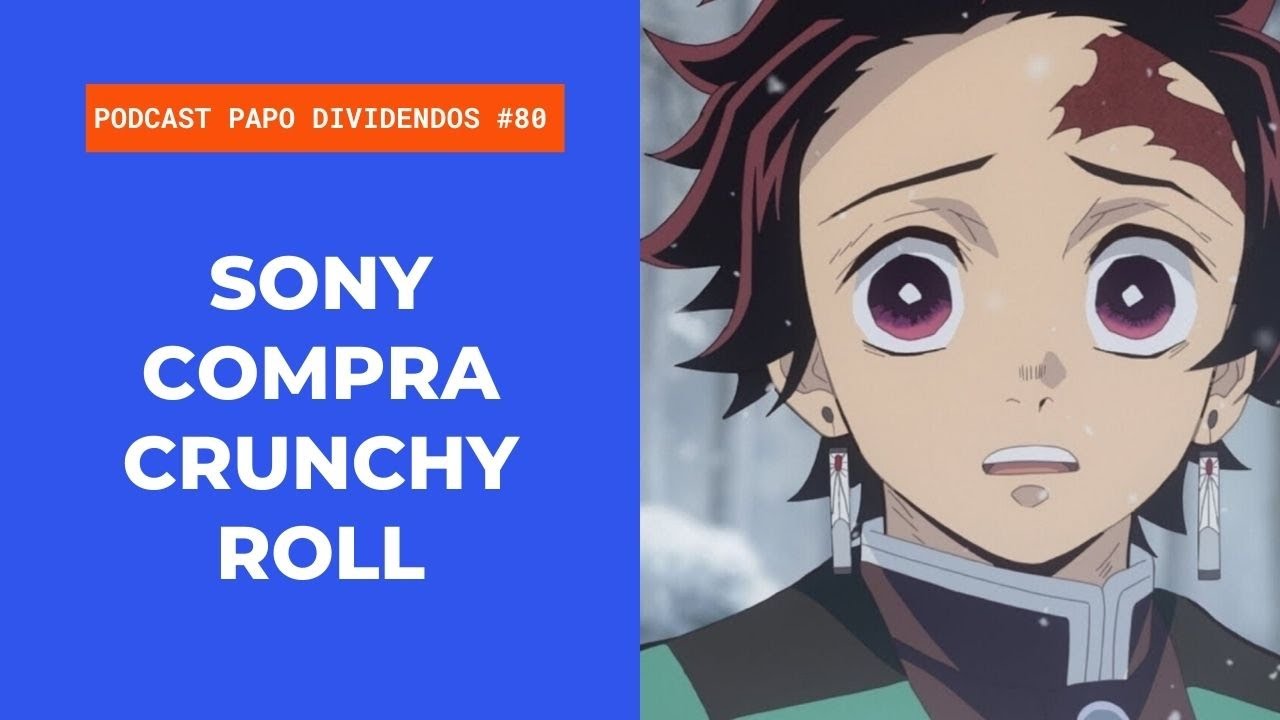 É oficial! Sony adquire streaming de anime Crunchyroll por US$ 1,175 bilhão  