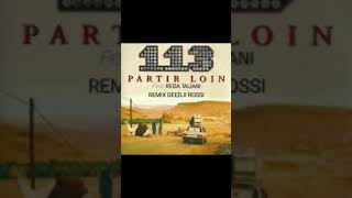113-partir Loin feat Reda Taliani REMIX (DEEDJI ROSSI) 2020