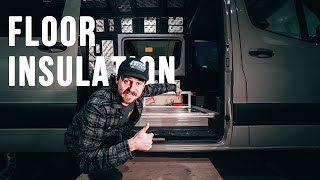 How to Properly Insulate the Floor on a Sprinter Campervan Build with Infloor Heat | VAN BUILD