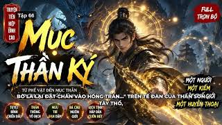 Mục Thần Ký - Tập 66: Tần Mục Ngộ Đạo Thành Nguyên Thần, Gặp Bất Thế Kỳ Tài Hư Sinh Hoa