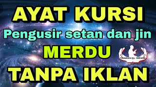 Ayat kursi tanpa iklan pengusir jin dan pengantar tidur 10 jam merdu