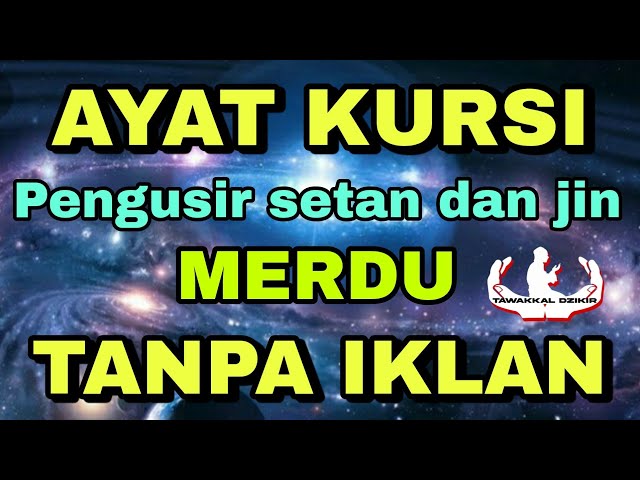 Ayat kursi tanpa iklan pengusir jin dan pengantar tidur 10 jam merdu class=