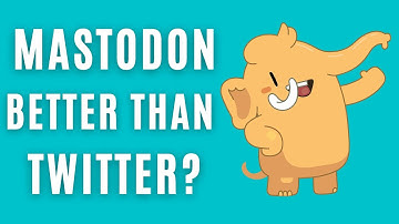 What is the Mastodon Social Network, and How could it be better than Twitter?