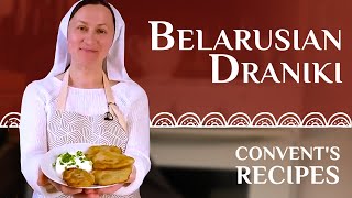 Convent's Recipes: Belarusian Draniki