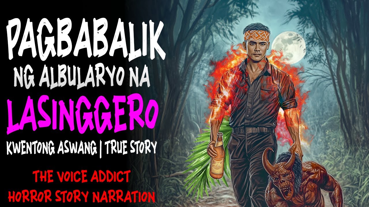 PAGBABALIK NG ALBULARYO NA LASINGGERO | Kwentong Aswang | True Story
