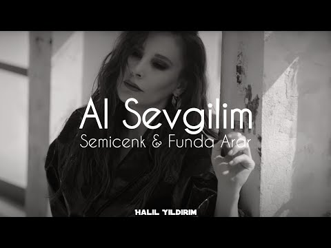 Semicenk & Funda Arar - Al Sevgilim ( Halil Yıldırım Remix )