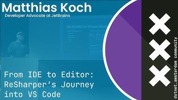 Matthias Koch - From IDE to Editor: ReSharper’s Journey into VS Code