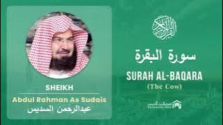 Quran 2   Surah Al Baqara سورة البقرة   Sheikh Abdul Rahman As Sudais - With English Translation