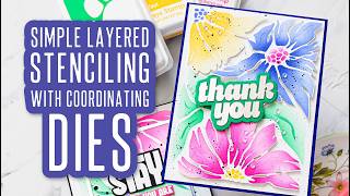 Simple Layered Stenciling + Coordinating Dies for Gorgeous Flowers