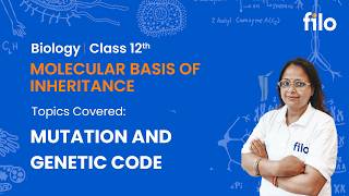 JAC Board | Molecular Basis of Inheritance– Class 12 Bio | L 5: Mutation and Genetic Code