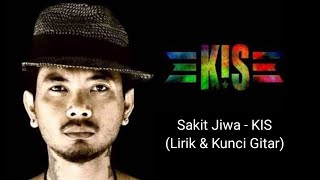 SAKIT JIWA - KIS BAND (LIRIK & KUNCI GITAR)