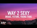 Download Lagu Drake - Way 2 Sexy (Lyrics) ft. Future, Young Thug