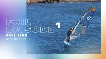 Duotone Windsurfing | Learn to Foil Series 2.0 | Episode 1 | Foiling Jibe
