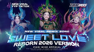 Download lagu DJ SWEET LOVE REBORN 2026 - PARTY STYLE VIRAL TERBARU - FIKRI MIXS
