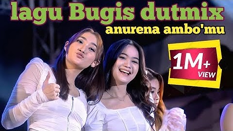 🔥 LAGU BUGIS DUTMIX ANURENA AMBO