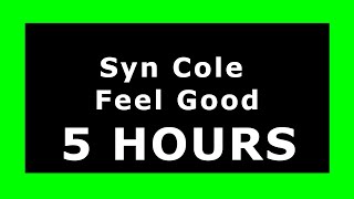 Syn Cole - Feel Good 🔊 ¡5 HOURS! 🔊 [NCS Release] ✔️