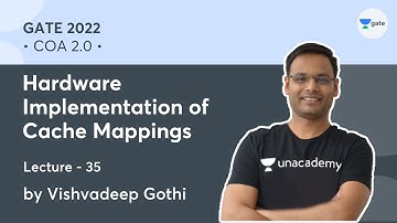 Hardware Implementation of Cache Mappings | L 35 | COA 2.0 | GATE 2022 | Vishvadeep Gothi