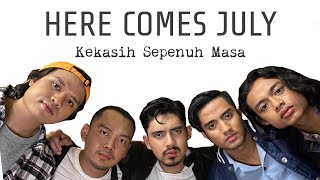 Here Comes July - Kekasih Sepenuh Masa OST Keluarga Iskandar The Movie