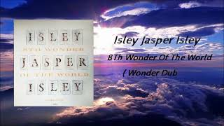 Isley Jasper Isley - 8Th Wonder Of The World ( Wonder Dub )