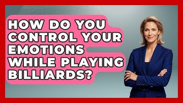 How Do You Control Your Emotions While Playing Billiards? - Billiards Hustlers