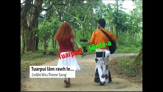 Tuarpuii leh Suntea - Tuarpui lam rawh le (Leikhi Theme Song)