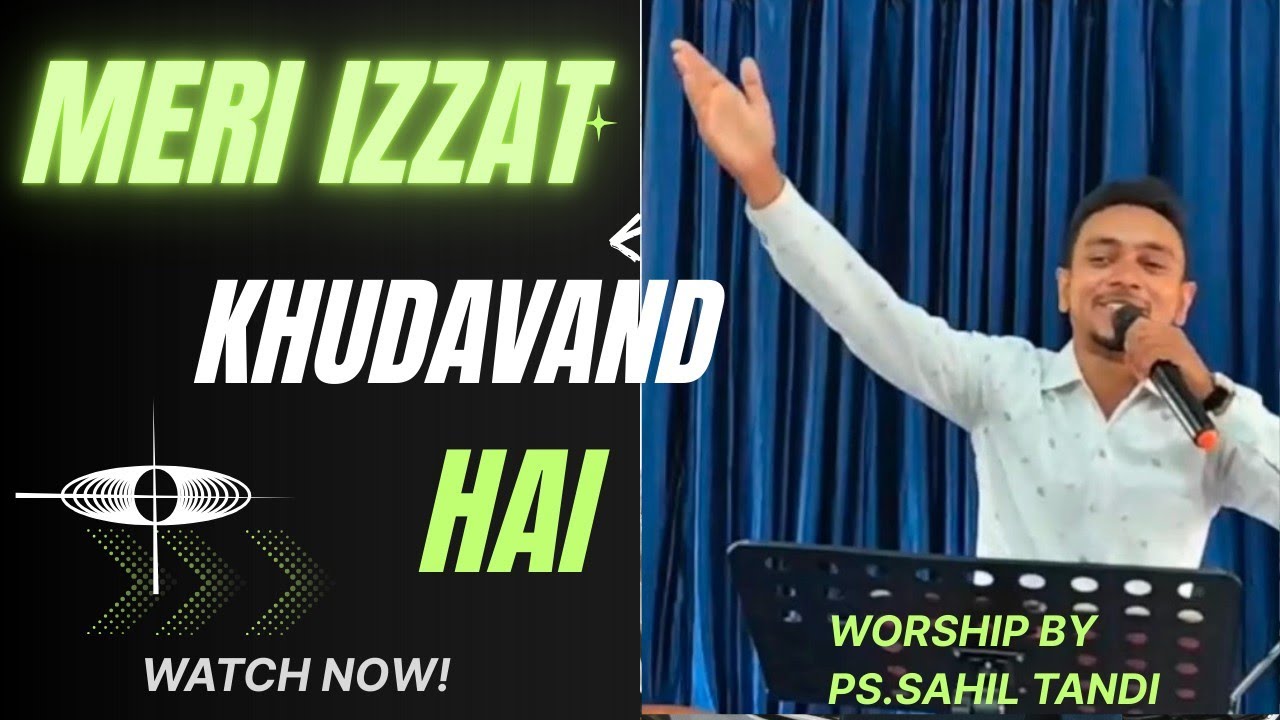 Meri Toh Izzat Khudavand Hai// Worship Song //By Ps. Sahil Tandi 