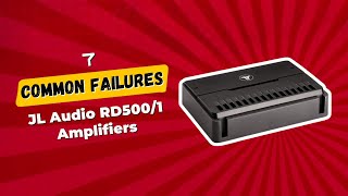 7 Common Failures in JL Audio RD500 1 Amplifiers
