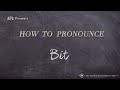 How to Pronounce Bit (Real Life Examples!)