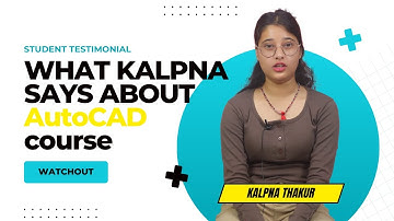 What Kalpna thakur says about AutoCAD course  |  ThinkNEXT