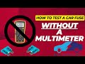 How to test your car fuse WITHOUT a multimeter!
