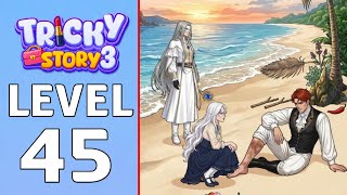 Tricky Story 3 Level 45 Gameplay Walkthrough || Tricky Story 2
