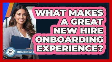 What Makes A Great New Hire Onboarding Experience?