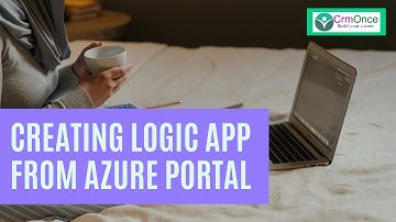 Session 2 : How to create a LogicAPP from azure portal for Dynamics 365 CRM and Twitter Integration