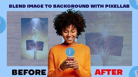 How to blend images with any background in PixelLab in 2024